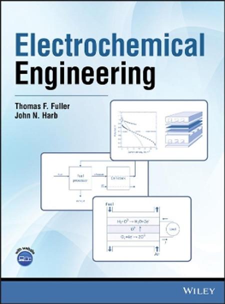 Electrochemical Engineering by Thomas F. Fuller 9781119004257