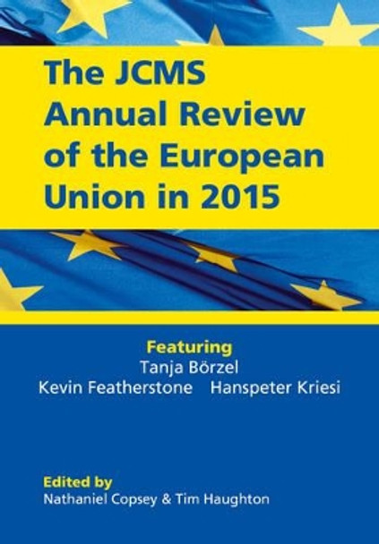 The JCMS Annual Review of the European Union in 2015 by Nathaniel Copsey 9781119279716