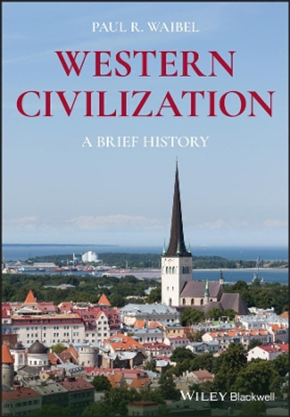 Western Civilization: A Brief History by Paul R. Waibel 9781119160717