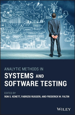 Analytic Methods in Systems and Software Testing Ron S. Kenett (KPA Ltd., Israel) 9781119271505
