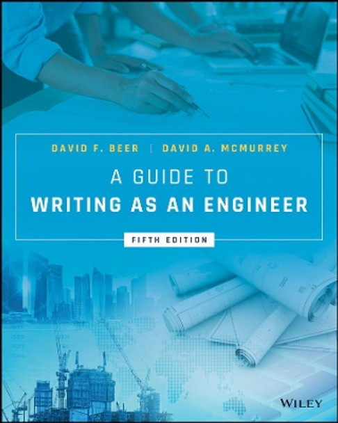 A Guide to Writing as an Engineer by David F. Beer 9781119285960