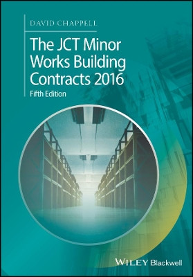 The JCT Minor Works Building Contracts 2016 David Chappell (University of Central England in Birmingham) 9781119415541