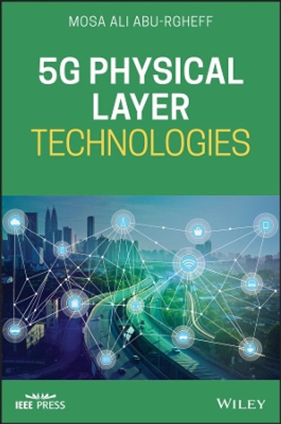 5G Physical Layer Technologies by Mosa Ali Abu-Rgheff 9781119525516