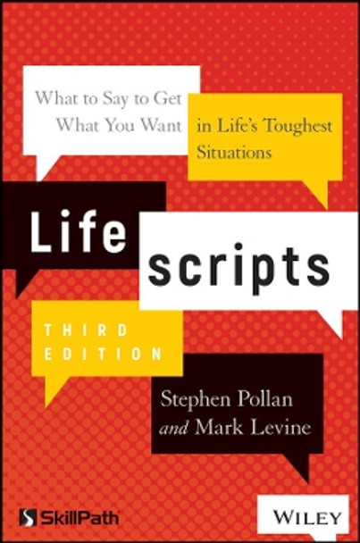 Lifescripts: What to Say to Get What You Want in Life's Toughest Situations Stephen M. Pollan 9781119571971