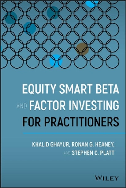 Equity Smart Beta and Factor Investing for Practitioners by Khalid Ghayur 9781119583226