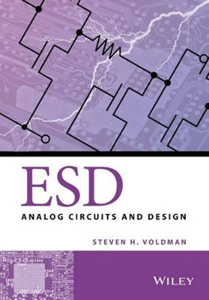 Esd: Analog Circuits and Design by Steven H. Voldman 9781119965183