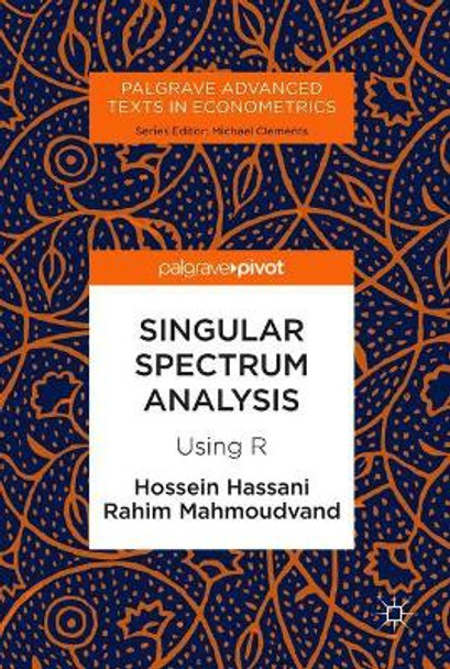 Singular Spectrum Analysis: Using R by Hossein Hassani 9781137409508