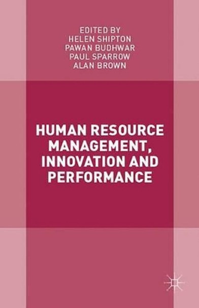 Human Resource Management, Innovation and Performance by Helen Shipton 9781137465184