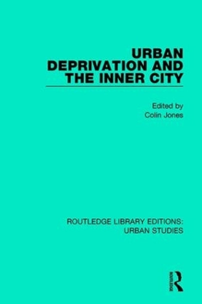Urban Deprivation and the Inner City by Colin Jones 9781138036482