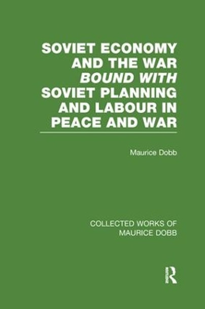 Soviet Economy and the War bound with Soviet Planning and Labour by Maurice Dobb 9781138007642