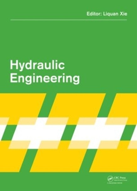 Hydraulic Engineering by Liquan Xie 9781138000438