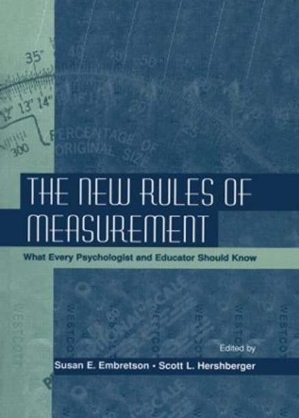 The New Rules of Measurement: What Every Psychologist and Educator Should Know by Susan E. Embretson 9781138003019