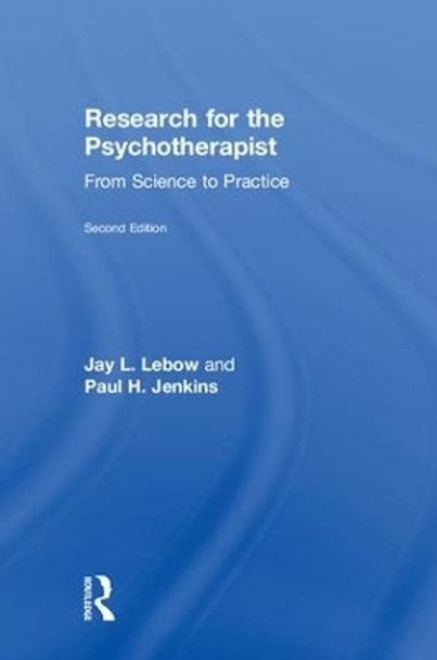 Research for the Psychotherapist: From Science to Practice by Jay L. Lebow 9781138049499