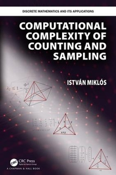 Computational Complexity of Counting and Sampling by Istvan Miklos 9781138035577