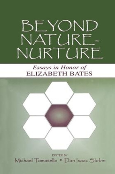 Beyond Nature-Nurture: Essays in Honor of Elizabeth Bates by Michael Tomasello 9781138003996