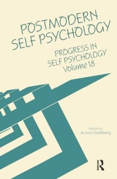 Progress in Self Psychology, V. 18: Postmodern Self Psychology by Arnold I. Goldberg 9781138005693