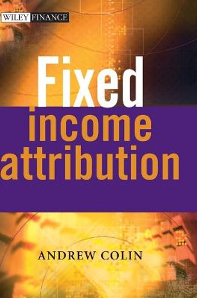 Fixed Income Attribution by Andrew Colin