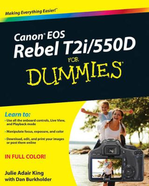 Canon EOS Rebel T2i / 550D For Dummies by Julie Adair King