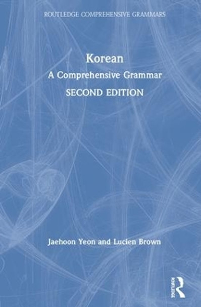 Korean: A Comprehensive Grammar by Jaehoon Yeon 9781138064485