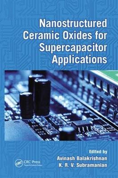 Nanostructured Ceramic Oxides for Supercapacitor Applications by Avinash Balakrishnan 9781138072671