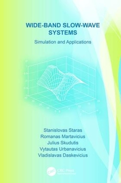 Wide-Band Slow-Wave Systems: Simulation and Applications by Stanislovas Staras 9781138076112