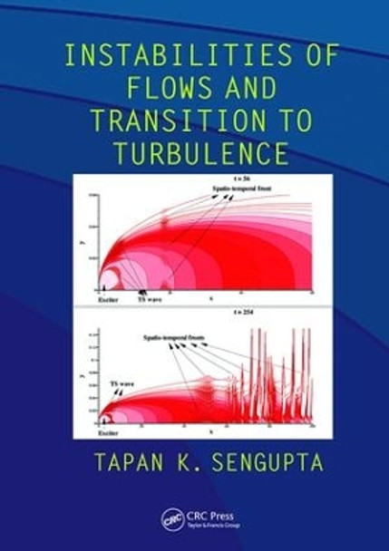 Instabilities of Flows and Transition to Turbulence by Tapan K. Sengupta 9781138076211