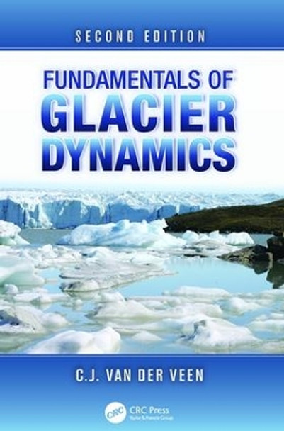 Fundamentals of Glacier Dynamics by C. J. van der Veen 9781138077218