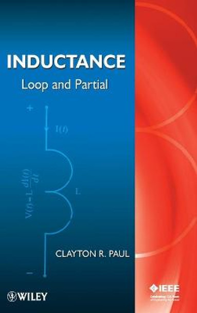 Inductance: Loop and Partial by Clayton R. Paul