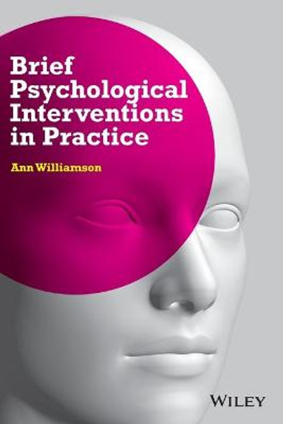 Brief Psychological Interventions in Practice by Ann Williamson