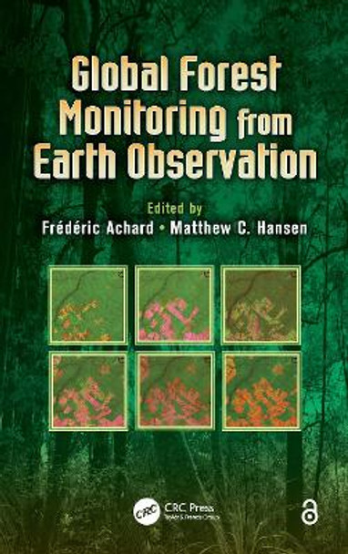 Global Forest Monitoring from Earth Observation by Frederic Achard 9781138074477