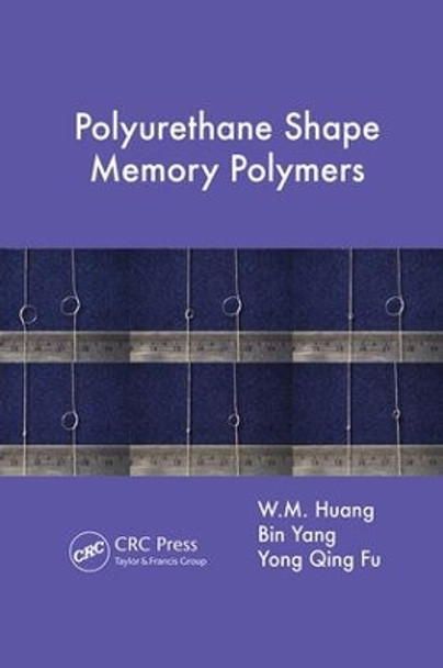 Polyurethane Shape Memory Polymers by W. M. Huang 9781138075009