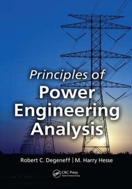 Principles of Power Engineering Analysis by Robert C. Degeneff 9781138075061