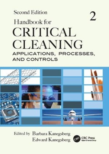 Handbook for Critical Cleaning: Applications, Processes, and Controls, Second Edition by Barbara Kanegsberg 9781138077324