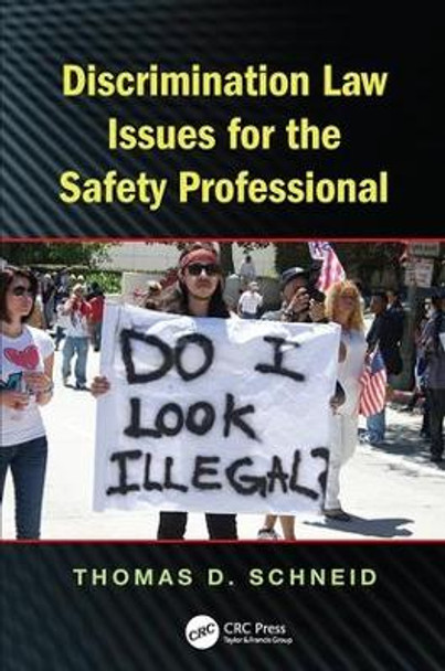 Discrimination Law Issues for the Safety Professional by Thomas D. Schneid 9781138112100