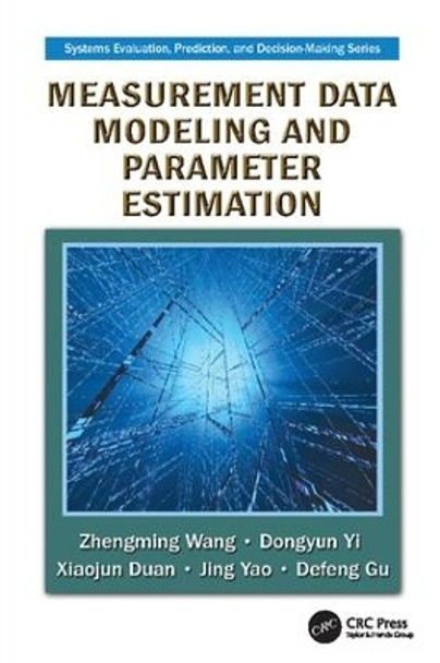 Measurement Data Modeling and Parameter Estimation by Zhengming Wang 9781138114920