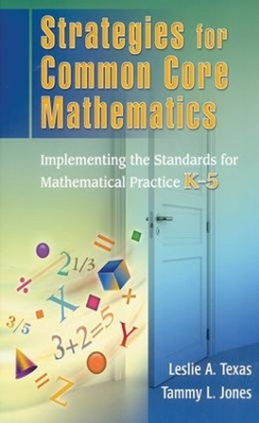 Strategies for Common Core Mathematics: Implementing the Standards for Mathematical Practice, K-5 by Tammy Jones 9781138126411