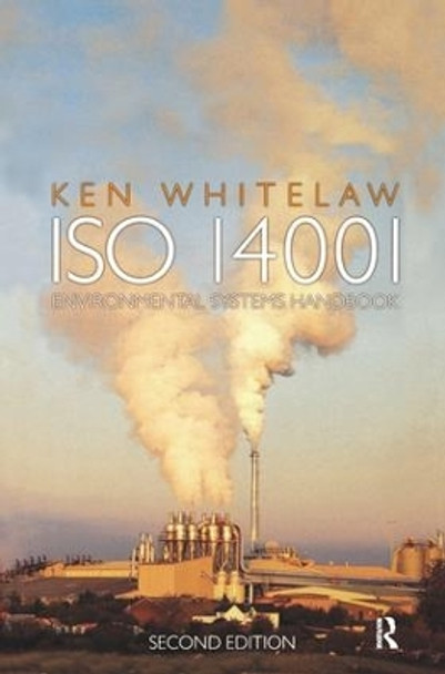 ISO 14001 Environmental Systems Handbook by Ken Whitelaw 9781138133990