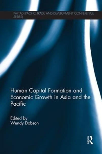 Human Capital Formation and Economic Growth in Asia and the Pacific by Wendy Dobson 9781138120242