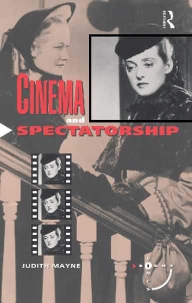 Cinema and Spectatorship by Judith Mayne 9781138136441