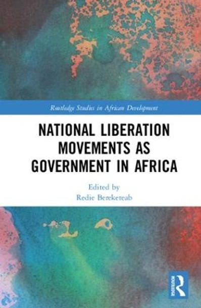 National Liberation Movements as Government in Africa by Redie Bereketeab 9781138106826