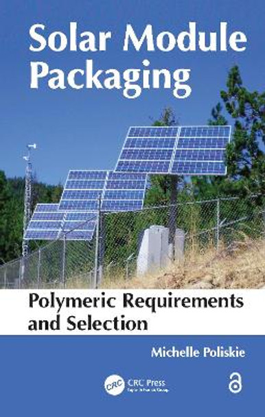 Solar Module Packaging: Polymeric Requirements and Selection by Michelle Poliskie 9781138077652