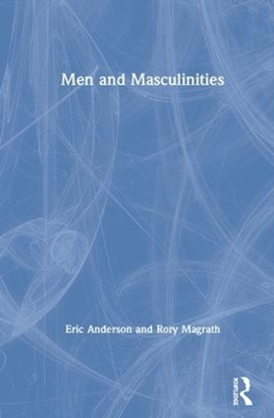 Men and Masculinities by Eric Anderson 9781138081802