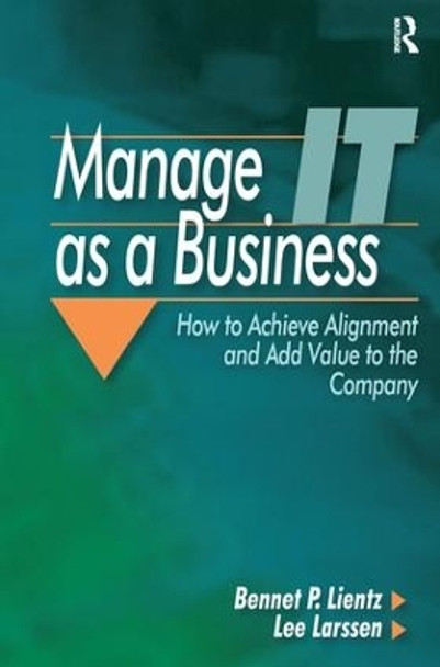 Manage IT as a Business by Bennet Lientz 9781138148703