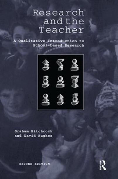 Research and the Teacher: A Qualitative Introduction to School-based Research by Graham Hitchcock 9781138149816