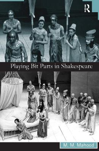 Playing Bit Parts in Shakespeare by Professor M. M. Mahood 9781138152885