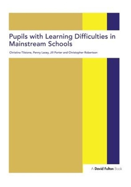 Pupils with Learning Difficulties in Mainstream Schools by Christina Tilstone 9781138157880