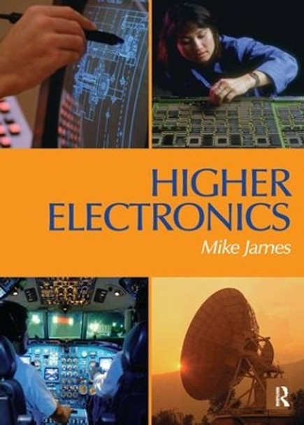 Higher Electronics by Mike James 9781138162945