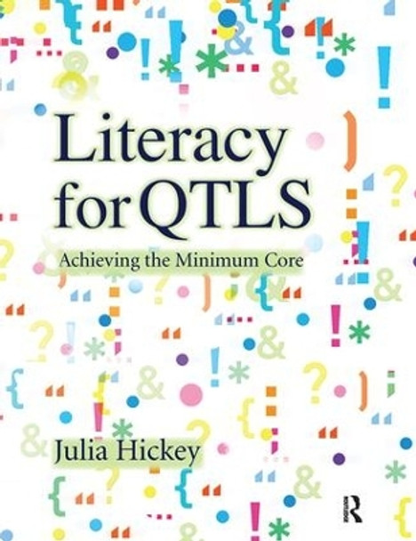 Literacy for QTLS: Achieving the Minimum Core by Julia Hickey 9781138163829