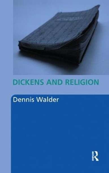 Dickens and Religion by Dennis Walder 9781138159501