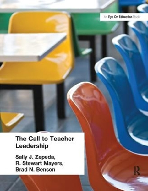 Call to Teacher Leadership by Sally J. Zepeda 9781138164994